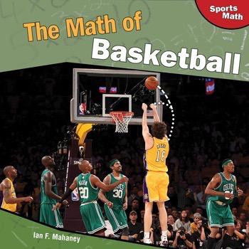The Math of Basketball by Ian F. Mahaney, 9781448825936