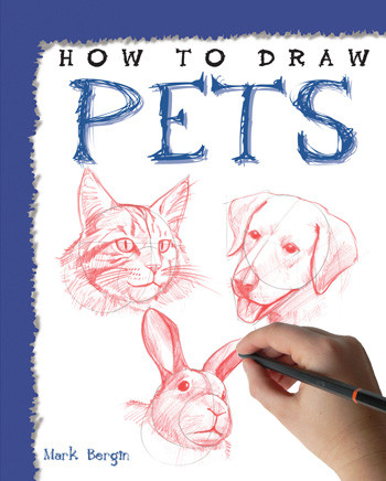 How to Draw Pets - 9781448845170 by Mark Bergin, 9781448845170