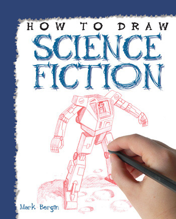 How to Draw Science Fiction - 9781448845279 by Mark Bergin, 9781448845279