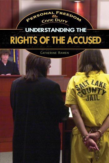 Understanding the Rights of the Accused by Nancy Jessica Holmes, Catherine Ramen, 9781448846689
