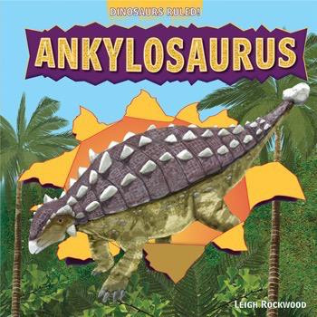 Ankylosaurus - 9781448849673 by Leigh Rockwood, 9781448849673