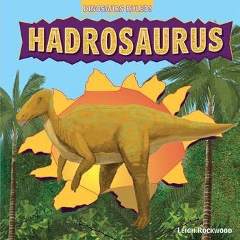 Hadrosaurus - 9781448849734 by Leigh Rockwood, 9781448849734