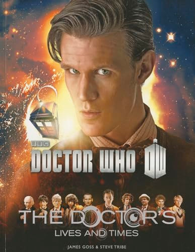 Doctor Who: The Doctor's Lives and Times by James Goss, Steve Tribe, 9780062293107