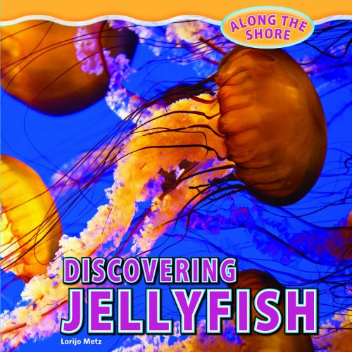 Discovering Jellyfish by Lorijo Metz, 9781448849970