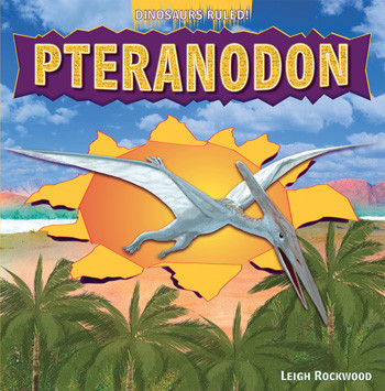 Pteranodon - 9781448850808 by Leigh Rockwood, 9781448850808