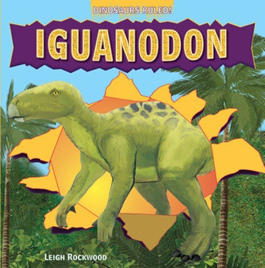 Iguanodon - 9781448850983 by Leigh Rockwood, 9781448850983