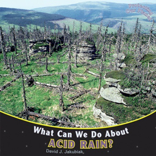 What Can We Do About Acid Rain? - 9781448851164 by David J. Jakubiak, 9781448851164