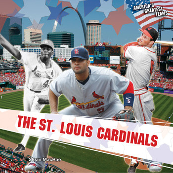 The St. Louis Cardinals - 9781448851515 by Sloan MacRae, 9781448851515