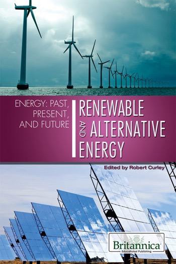 Renewable and Alternative Energy by Robert Curley Manager, Science and Technology, 9781615304882
