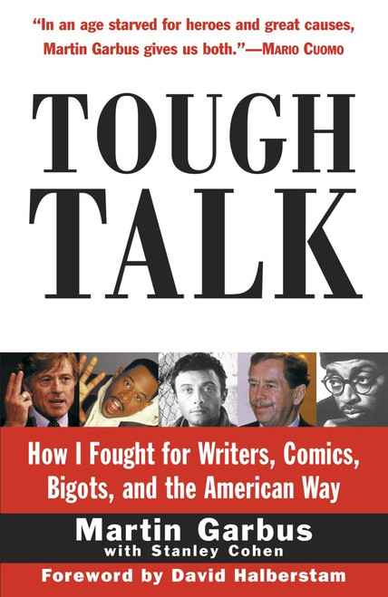 Tough Talk (How I Fought for Writers, Comics, Bigots, and the American Way) by Martin Garbus, 9780812991055