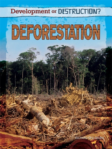 Deforestation - 9781448869961 by Richard Spilsbury, 9781448869961