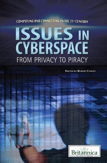 Issues in Cyberspace by Robert Curley Manager, Science and Technology, 9781615306930
