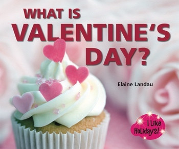 What Is Valentine's Day? by Elaine Landau, 9780766036994