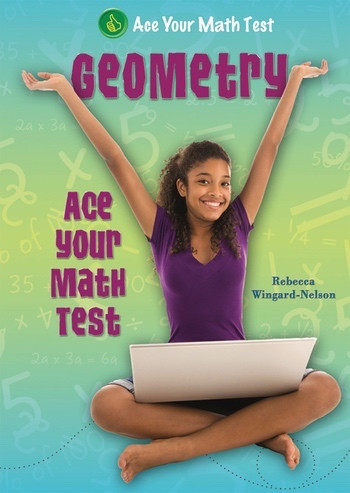 Geometry (Ace Your Math Test) by Rebecca Wingard-Nelson, 9780766037830