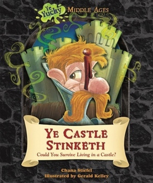Ye Castle Stinketh (Could You Survive Living in a Castle?) by Chana Stiefel, 9780766037861