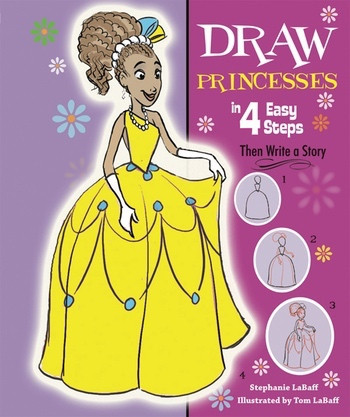Draw Princesses in 4 Easy Steps (Then Write a Story) by Stephanie LaBaff, 9780766038387