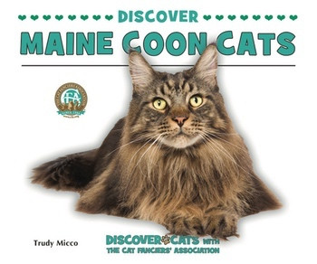 Discover Maine Coon Cats by Trudy Micco, 9780766038523