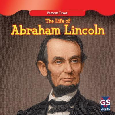 The Life of Abraham Lincoln - 9781433963438 by Maria Nelson, 9781433963438