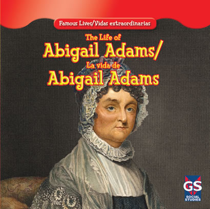 The Life of Abigail Adams / La vida de Abigail Adams by Maria Nelson, 9781433966491