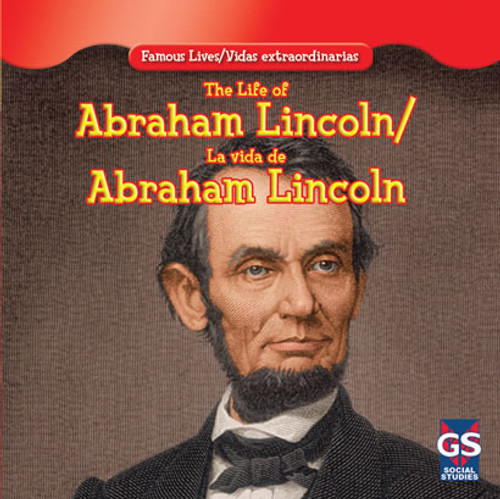 The Life of Abraham Lincoln / La vida de Abraham Lincoln (Bilingual Edition) by Maria Nelson, 9781433966514