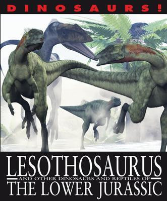Lesothosaurus and Other Dinosaurs and Reptiles from the Lower Jurassic - 9781433967177 by David West, David West, 9781433967177