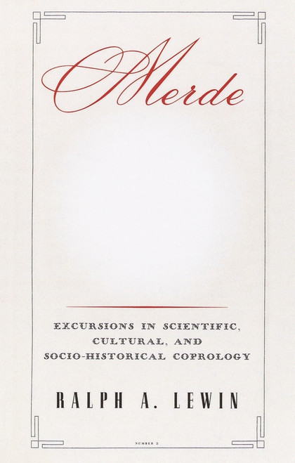 Merde (Excursions in Scientific, Cultural, and Socio-Historical Coprology) by Ralph A. Lewin, 9780812992519