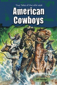 American Cowboys (True Tales of the Wild West) - 9781464400278 by Jeff Savage, 9781464400278