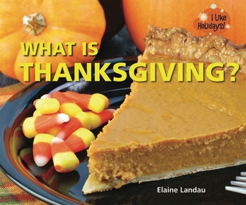 What Is Thanksgiving? - 9781598452945 by Elaine Landau, 9781598452945
