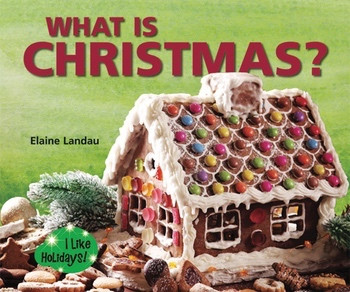 What Is Christmas? - 9781598452952 by Elaine Landau, 9781598452952