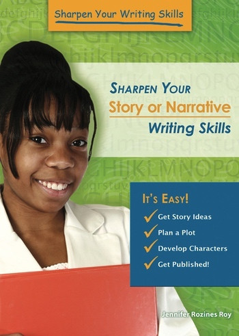 Sharpen Your Story or Narrative Writing Skills - 9781598453409 by Jennifer Rozines Roy, 9781598453409