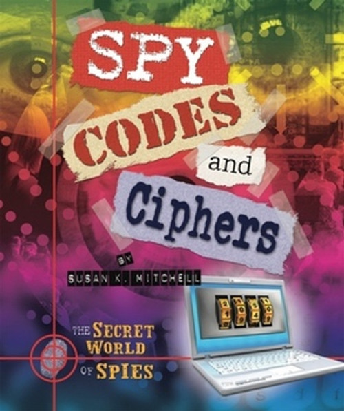 Spy Codes and Ciphers - 9781598453539 by Susan K. Mitchell, 9781598453539