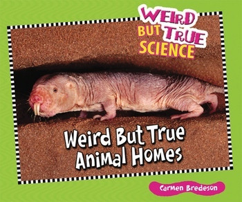 Weird But True Animal Homes - 9781598453683 by Carmen Bredeson, 9781598453683