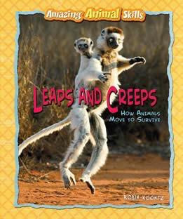 Leaps and Creeps (How Animals Move to Survive) by Robin Koontz, 9780761449065