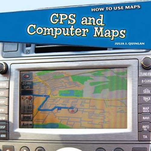 GPS and Computer Maps by Julia J. Quinlan, 9781448861590