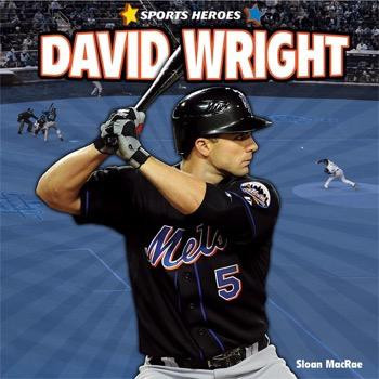 David Wright by Sloan MacRae, 9781448861644