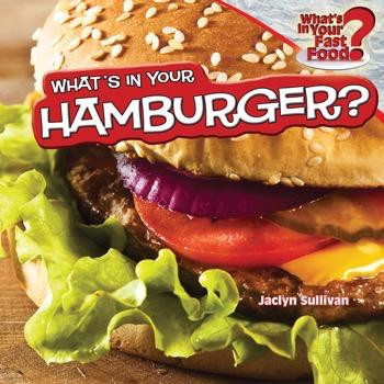 What's in Your Hamburger? by Jaclyn Sullivan, 9781448862115