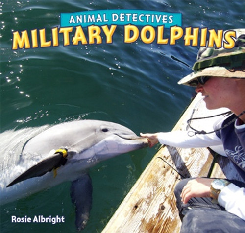 Military Dolphins - 9781448862580 by Rosie Albright, 9781448862580