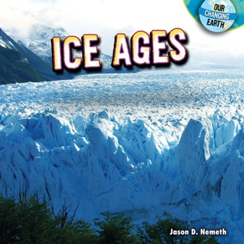 Ice Ages - 9781448862924 by Jason D. Nemeth, 9781448862924