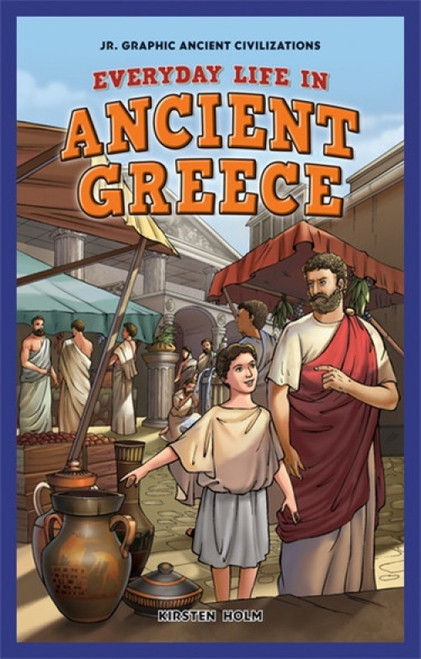 Everyday Life in Ancient Greece - 9781448863877 by Kirsten Holm