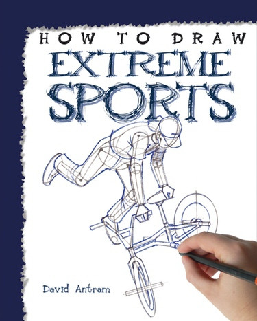 How to Draw Extreme Sports - 9781448864652 by David Antram, 9781448864652