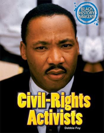 Civil-Rights Activists by Debbie Foy, 9781448866380