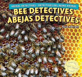 Bee Detectives / Abejas detectives by Rosie Albright, Eduardo Alamán, 9781448867172