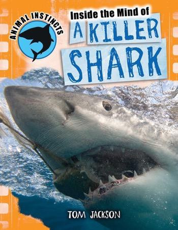 Inside the Mind of a Killer Shark by Tom Jackson, 9781448870318