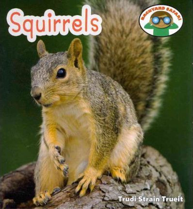 Squirrels - 9781608702480 by Trudi Strain Trueit, 9781608702480
