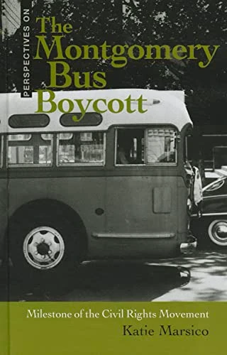 The Montgomery Bus Boycott (Milestone of the Civil Rights Movement) by Katie Marsico, 9781608704477