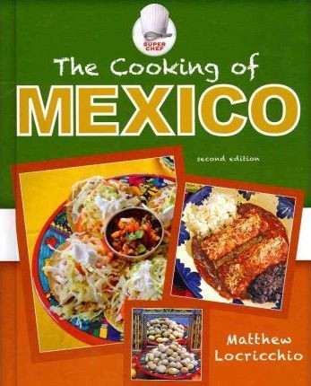 The Cooking of Mexico - 9781608705559 by Matthew Locricchio, Jack McConnell, 9781608705559