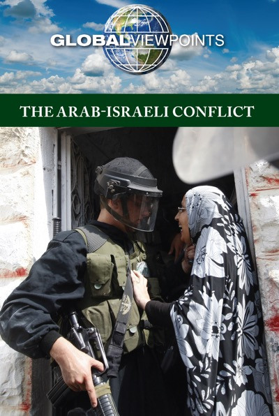 The Arab-Israeli Conflict - 9780737756449 by Noah Berlatsky, 9780737756449
