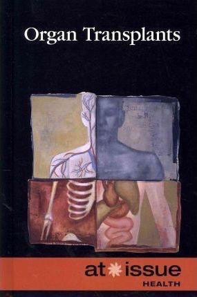 Organ Transplants - 9780737755862 by Diane Andrews Henningfeld, 9780737755862