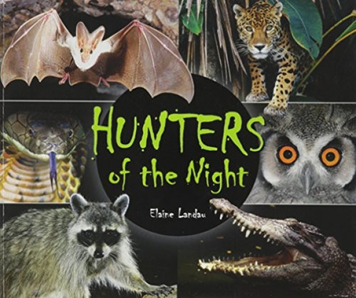 Hunters of the Night by Elaine Landau, 9781464400339