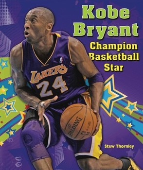 Kobe Bryant (Champion Basketball Star) by Stew Thornley, 9780766040298